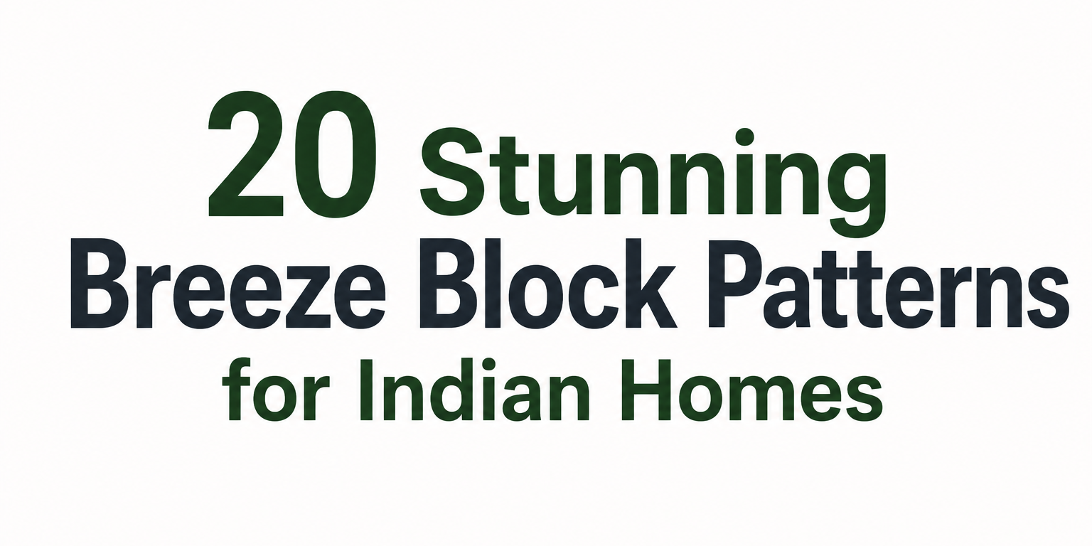 20 Stunning Breeze Block Patterns for Indian Homes