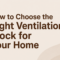 How to Choose the Right Ventilation Block for Your Home